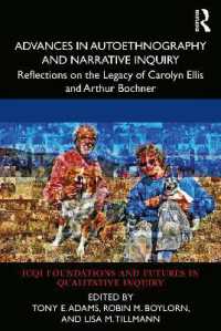 Advances in Autoethnography and Narrative Inquiry : Reflections on the Legacy of Carolyn Ellis and Arthur Bochner (International Congress of Qualitative Inquiry Icqi Foundations and Futures in Qualitative Inquiry)