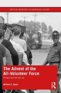 全志願制の軍隊の米国史<br>The Advent of the All-Volunteer Force : Protecting Free Society (Critical Moments in American History)