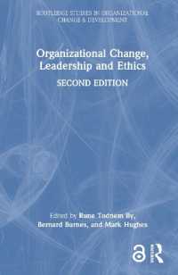 組織変革、リーダーシップと倫理（第２版）<br>Organizational Change, Leadership and Ethics (Routledge Studies in Organizational Change & Development) （2ND）