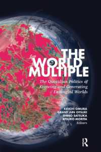 The World Multiple : The Quotidian Politics of Knowing and Generating Entangled Worlds (Routledge Advances in Sociology)