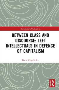 Between Class and Discourse: Left Intellectuals in Defence of Capitalism (Rethinking Globalizations)
