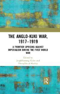 The Anglo-Kuki War, 1917-1919 : A Frontier Uprising against Imperialism during the First World War