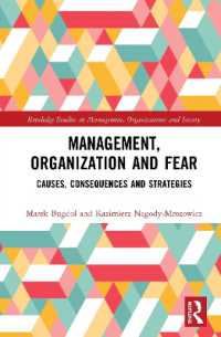 Management, Organization and Fear : Causes, Consequences and Strategies (Routledge Studies in Management, Organizations and Society)