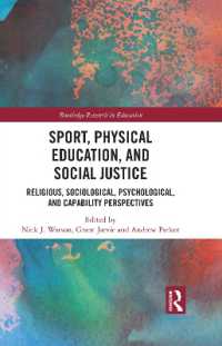 Sport, Physical Education, and Social Justice : Religious, Sociological, Psychological, and Capability Perspectives (Routledge Research in Education)