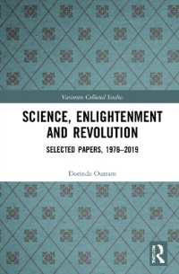 科学・啓蒙・革命：Ｄ．ウートラム論文集1976-2019年<br>Science, Enlightenment and Revolution : Selected Papers, 1976-2019 (Variorum Collected Studies)