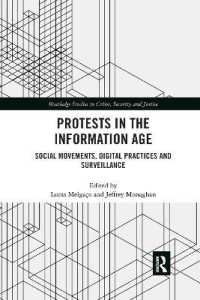 Protests in the Information Age : Social Movements, Digital Practices and Surveillance (Routledge Studies in Crime, Security and Justice)