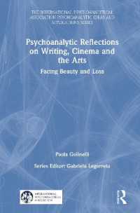 Psychoanalytic Reflections on Writing, Cinema and the Arts : Facing Beauty and Loss (The International Psychoanalytical Association Psychoanalytic Ideas and Applications Series)