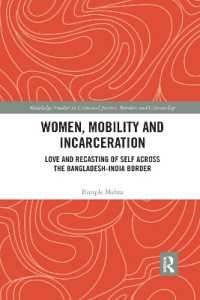 Women, Mobility and Incarceration : Love and Recasting of Self across the Bangladesh-India Border (Routledge Studies in Criminal Justice, Borders and Citizenship)