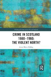 Crime in Scotland 1660-1960 : The Violent North? (History of Crime in the UK and Ireland)