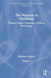 The Neurosis of Psychology : Primary Papers Towards a Critical Psychology, Volume 1 (The Collected English Papers of Wolfgang Giegerich)