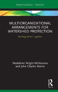 Multiorganizational Arrangements for Watershed Protection : Working Better Together (Routledge Research in Public Administration and Public Policy)