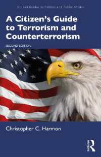 テロリズムと対テロリズム：市民向けガイド（第２版）<br>A Citizen's Guide to Terrorism and Counterterrorism (Citizen Guides to Politics and Public Affairs) （2ND）