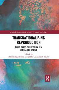 Transnationalising Reproduction : Third Party Conception in a Globalised World (Routledge Studies in the Sociology of Health and Illness)