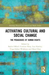 Activating Cultural and Social Change : The Pedagogies of Human Rights (Routledge Research in Cultural and Media Studies)
