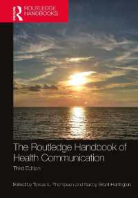 ラウトレッジ版　医療コミュミケーション・ハンドブック（第３版）<br>The Routledge Handbook of Health Communication (Routledge Communication Series) （3RD）