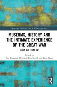 Museums, History and the Intimate Experience of the Great War : Love and Sorrow (Routledge Studies in First World War History)