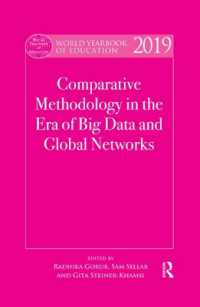 World Yearbook of Education 2019 : Comparative Methodology in the Era of Big Data and Global Networks (World Yearbook of Education)