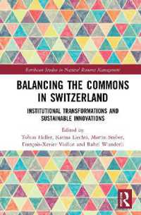 Balancing the Commons in Switzerland : Institutional Transformations and Sustainable Innovations (Earthscan Studies in Natural Resource Management)