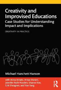 Creativity and Improvised Educations : Case Studies for Understanding Impact and Implications (Creativity in Practice)
