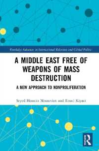 大量破壊兵器なき中東：不拡散への新アプローチ<br>A Middle East Free of Weapons of Mass Destruction : A New Approach to Nonproliferation (Routledge Advances in International Relations and Global Politics)