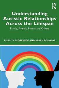 生涯にわたる自閉症との関係を理解する<br>Understanding Autistic Relationships Across the Lifespan : Family, Friends, Lovers and Others