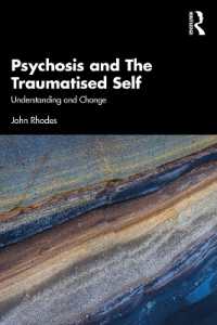 Psychosis and the Traumatised Self : Understanding and Change