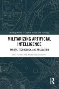 Militarizing Artificial Intelligence : Theory, Technology, and Regulation (Routledge Studies in Conflict, Security and Technology)