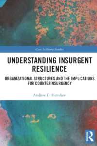 Understanding Insurgent Resilience : Organizational Structures and the Implications for Counterinsurgency (Cass Military Studies)