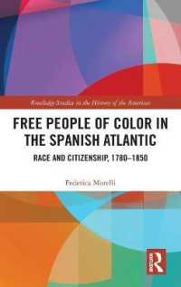 Free People of Color in the Spanish Atlantic : Race and Citizenship， 17801850 (Routledge Studies in the History of the Americas)