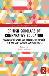 British Scholars of Comparative Education : Examining the Work and Influence of Notable 19th and 20th Century Comparativists (Oxford Studies in Comparative Education)