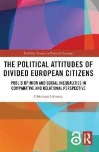 The Political Attitudes of Divided European Citizens : Public Opinion and Social Inequalities in Comparative and Relational Perspective (Routledge Studies in Political Sociology)