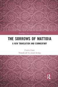 The Sorrows of Mattidia : A New Translation and Commentary (Routledge Classical Translations)