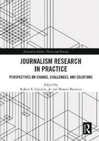 Journalism Research in Practice : Perspectives on Change, Challenges, and Solutions (Journalism Studies)