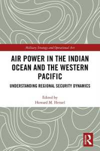 Air Power in the Indian Ocean and the Western Pacific : Understanding Regional Security Dynamics (Military Strategy and Operational Art)