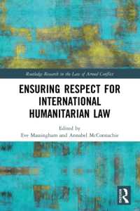 Ensuring Respect for International Humanitarian Law (Routledge Research in the Law of Armed Conflict)