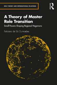 A Theory of Master Role Transition : Small Powers Shaping Regional Hegemons (Role Theory and International Relations)