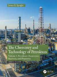 The Chemistry and Technology of Petroleum : Volume 1: Petroleum Occurrence, Recovery, and Properties (Chemical Industries) （6TH）