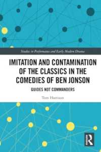 Imitation and Contamination of the Classics in the Comedies of Ben Jonson : Guides Not Commanders (Studies in Performance and Early Modern Drama)