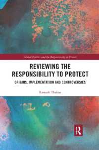 Reviewing the Responsibility to Protect : Origins, Implementation and Controversies (Global Politics and the Responsibility to Protect)