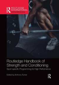 ラウトレッジ版　ストレングス＆コンディショニング・ハンドブック<br>Routledge Handbook of Strength and Conditioning : Sport-specific Programming for High Performance (Routledge International Handbooks)