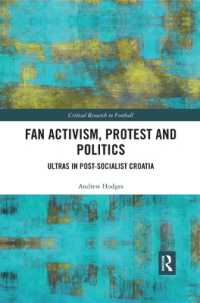 Fan Activism, Protest and Politics : Ultras in Post-Socialist Croatia (Critical Research in Football)