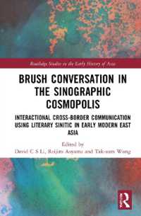 Brush Conversation in the Sinographic Cosmopolis : Interactional Cross-border Communication using Literary Sinitic in Early Modern East Asia (Routledge Studies in the Early History of Asia)