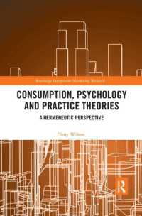 Consumption, Psychology and Practice Theories : A Hermeneutic Perspective (Routledge Interpretive Marketing Research)