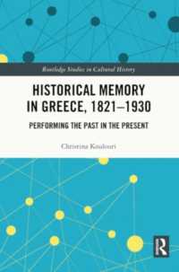 Historical Memory in Greece, 1821-1930 : Performing the Past in the Present (Routledge Studies in Cultural History)