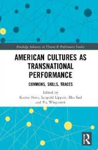 American Cultures as Transnational Performance : Commons, Skills, Traces (Routledge Advances in Theatre & Performance Studies)