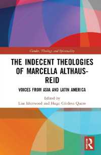 The Indecent Theologies of Marcella Althaus-Reid : Voices from Asia and Latin America (Gender, Theology and Spirituality)