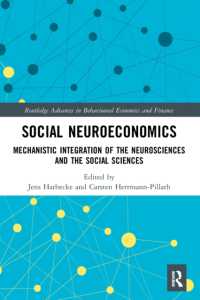 Social Neuroeconomics : Mechanistic Integration of the Neurosciences and the Social Sciences (Routledge Advances in Behavioural Economics and Finance)