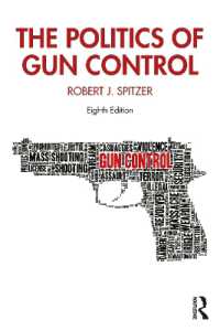 銃規制の政治学（第８版）<br>The Politics of Gun Control （8TH）