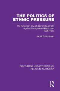 The Politics of Ethnic Pressure : The American Jewish Committee Fight against Immigration Restriction, 1906-1917 (Routledge Library Editions: Religion in America)