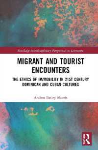 Migrant and Tourist Encounters : The Ethics of Im/mobility in 21st Century Dominican and Cuban Cultures (Routledge Interdisciplinary Perspectives on Literature)